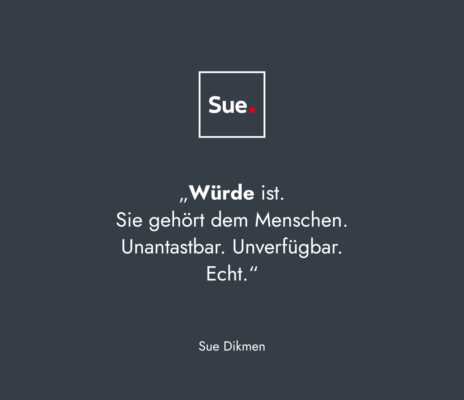 Sue Dikmen - Anker Würde
